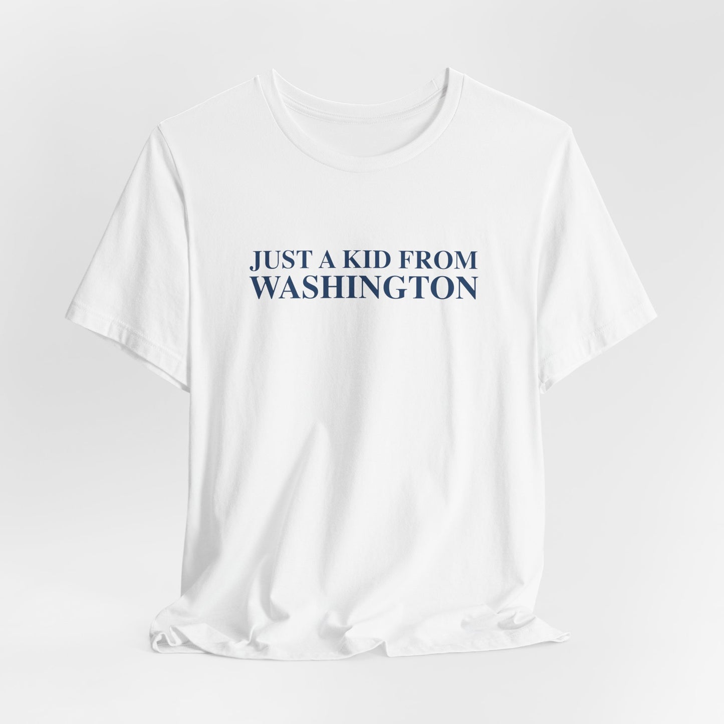 Just a kid from Washington Unisex Jersey Short Sleeve T-shirt