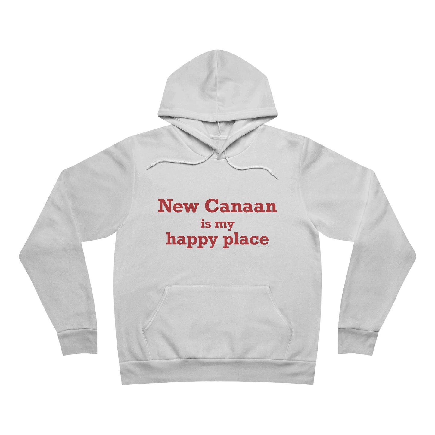 New Canaan Is My Happy Place Unisex Sponge Fleece Pullover Hoodie Sweatshirt