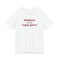 Ashford is My Happy Place Unisex Jersey Short Sleeve T-Shirt