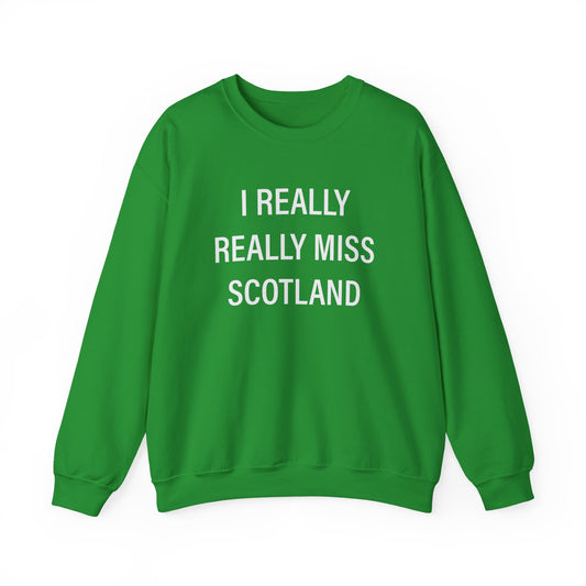 I Really Really Miss Scotland Unisex Heavy Blend™ Crewneck Sweatshirt