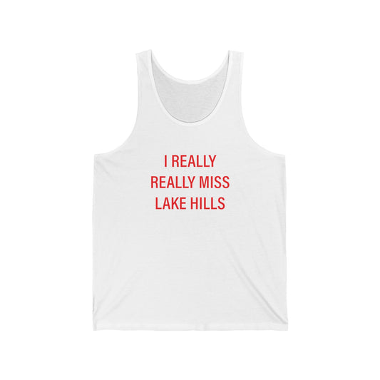 I Really Really Miss Lake Hills Unisex Jersey Tank Top