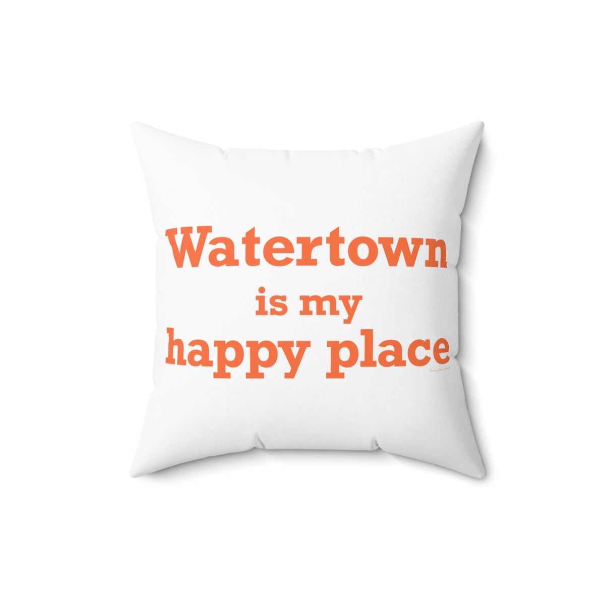 Watertown is My Happy Place Polyester Square Pillow