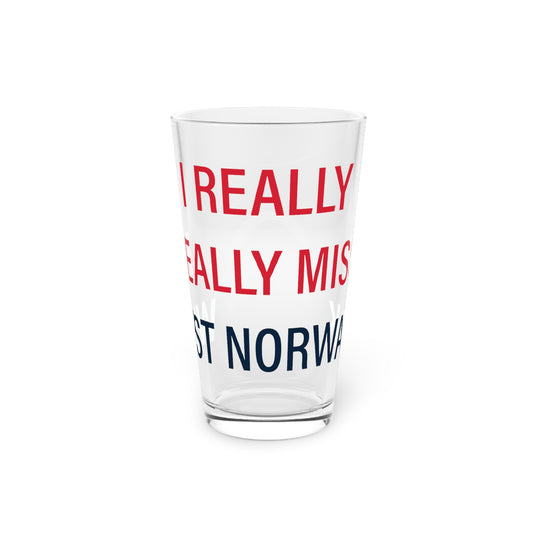 I Really Really Miss West Norwalk Pint Glass, 16oz