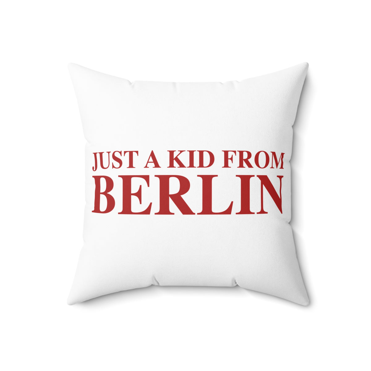 Just a kid from Berlin Spun Polyester Square Pillow