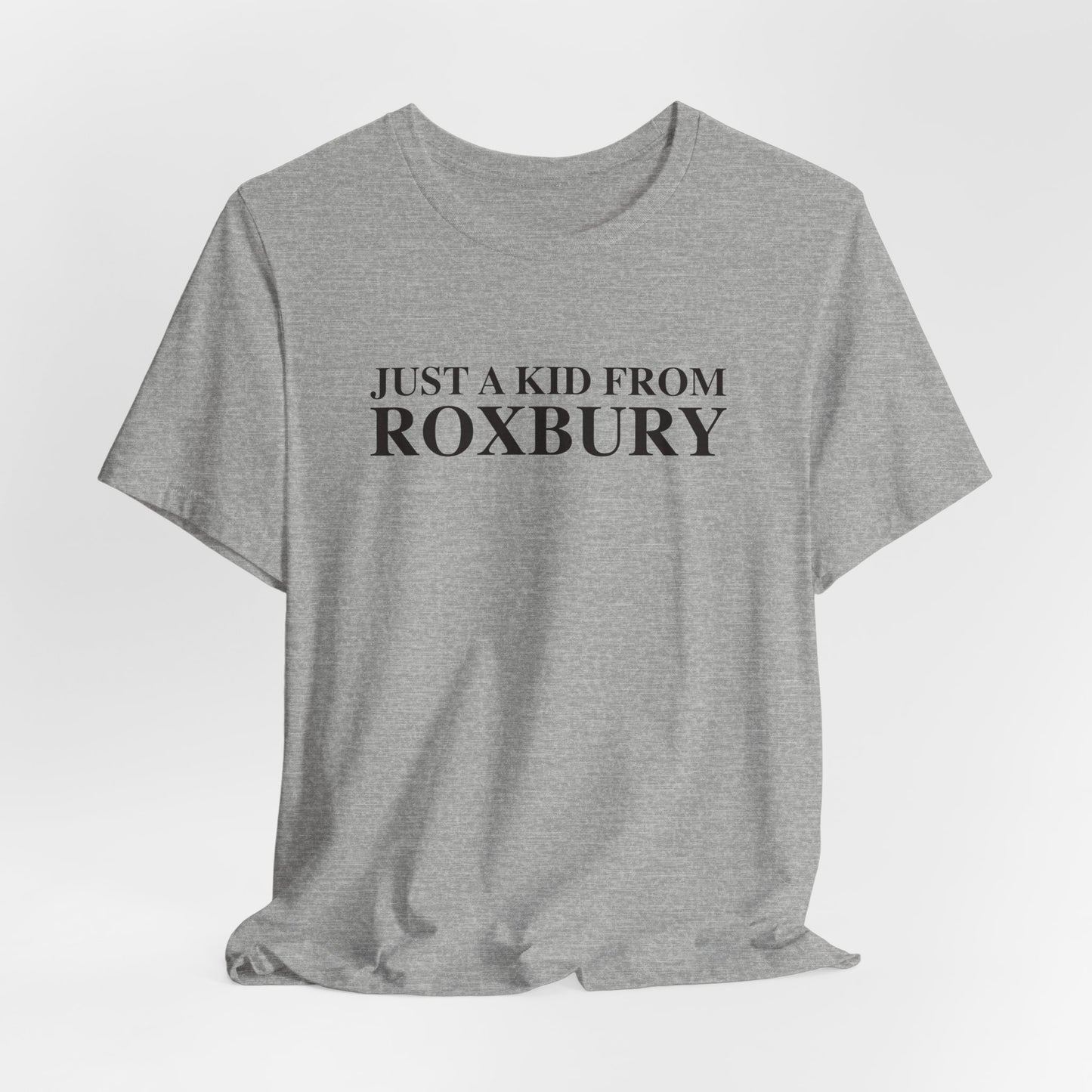 Just a kid from Roxbury Unisex Jersey Short Sleeve T-Shirt