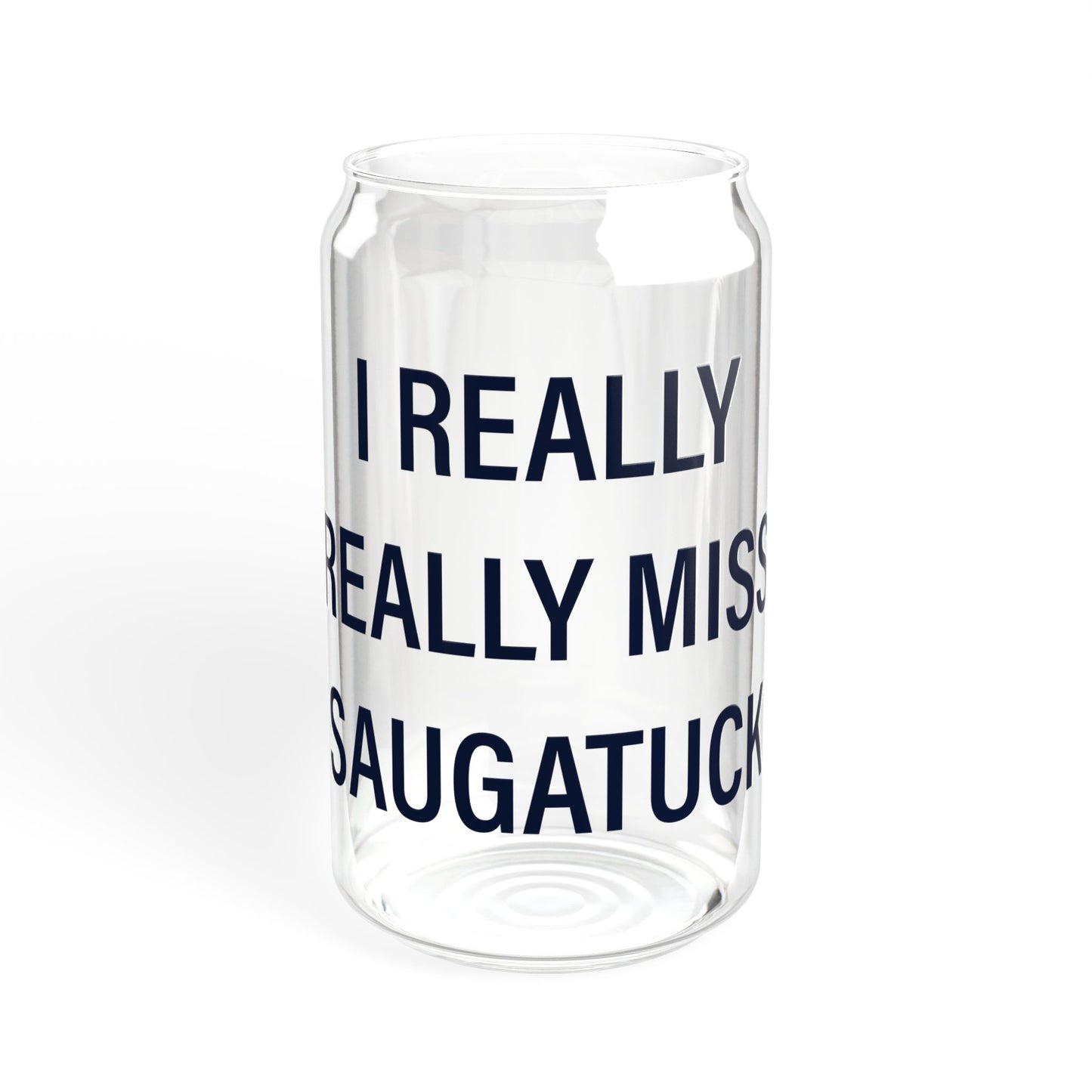 I Really Really Miss Saugatuck Sipper Glass, 16oz