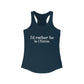 I'd rather be in Clinton. Women's Ideal Racerback Tank