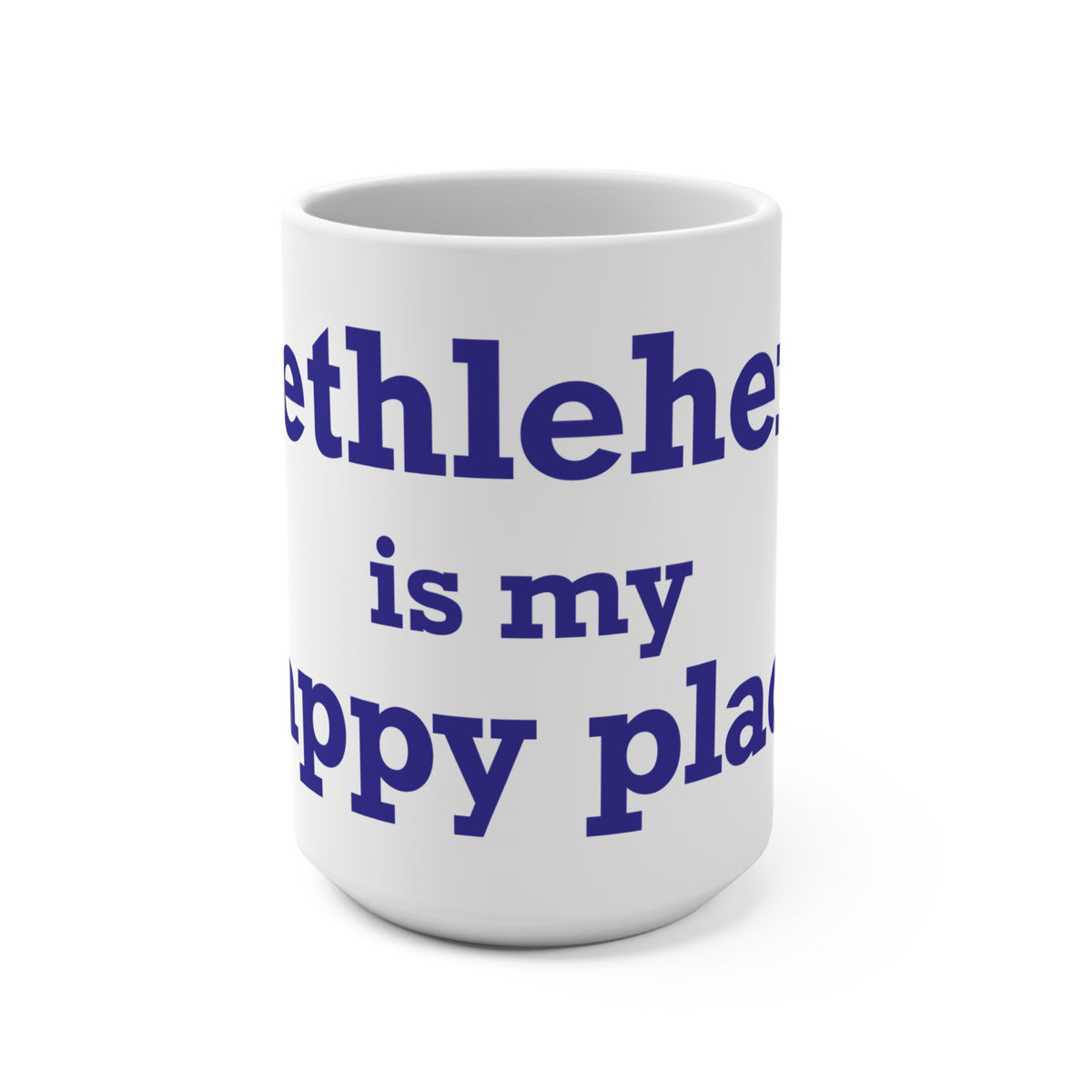Bethlehem is My Happy Place Mug 15oz