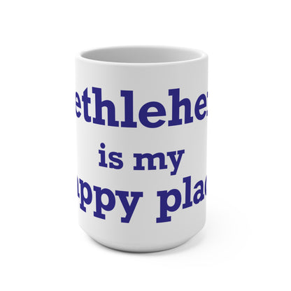 Bethlehem is My Happy Place Mug 15oz