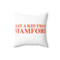 Just a kid from Stamford Spun Polyester Square Pillow