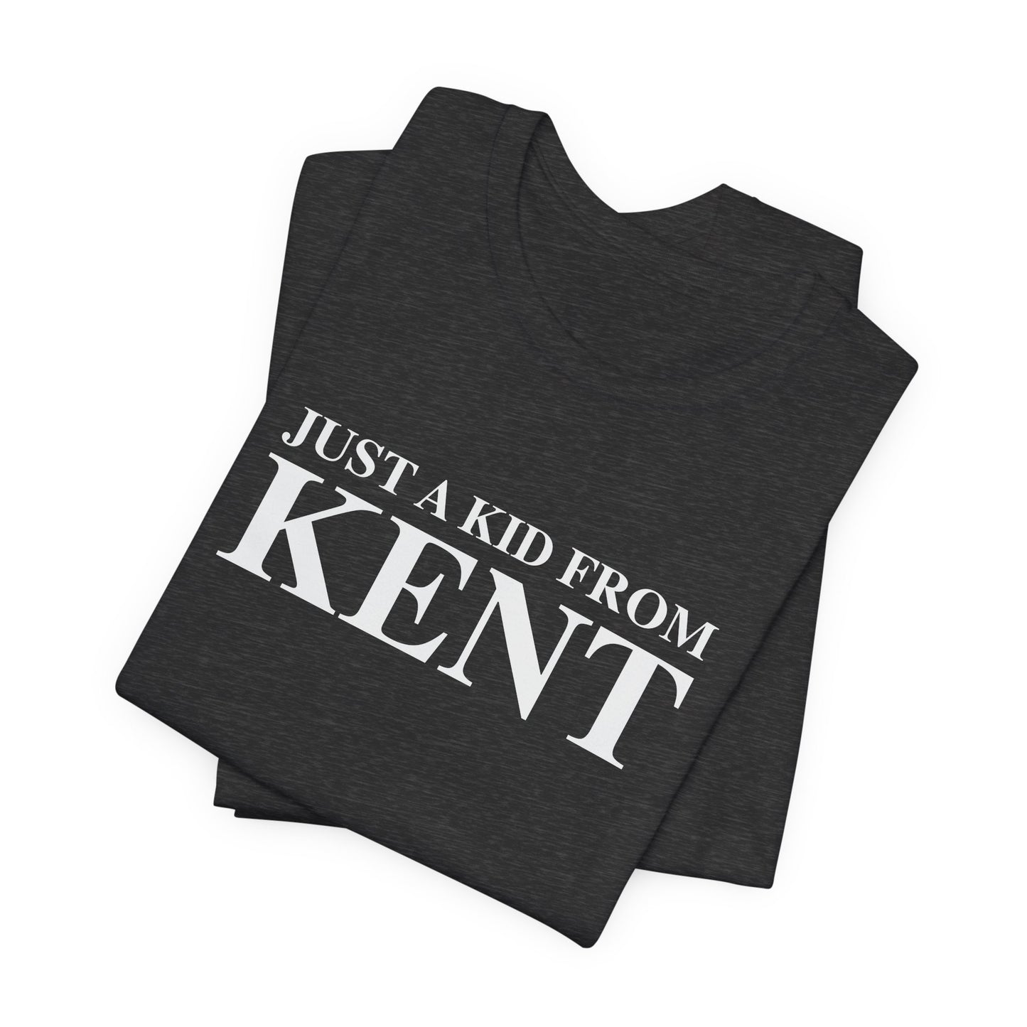 Just a kid from Kent Unisex Jersey Short Sleeve T-Shirt