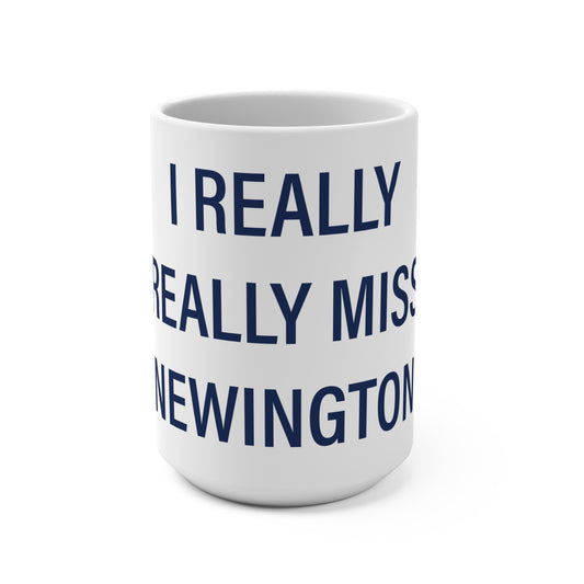 I Really Really Miss Newington Mug 15oz
