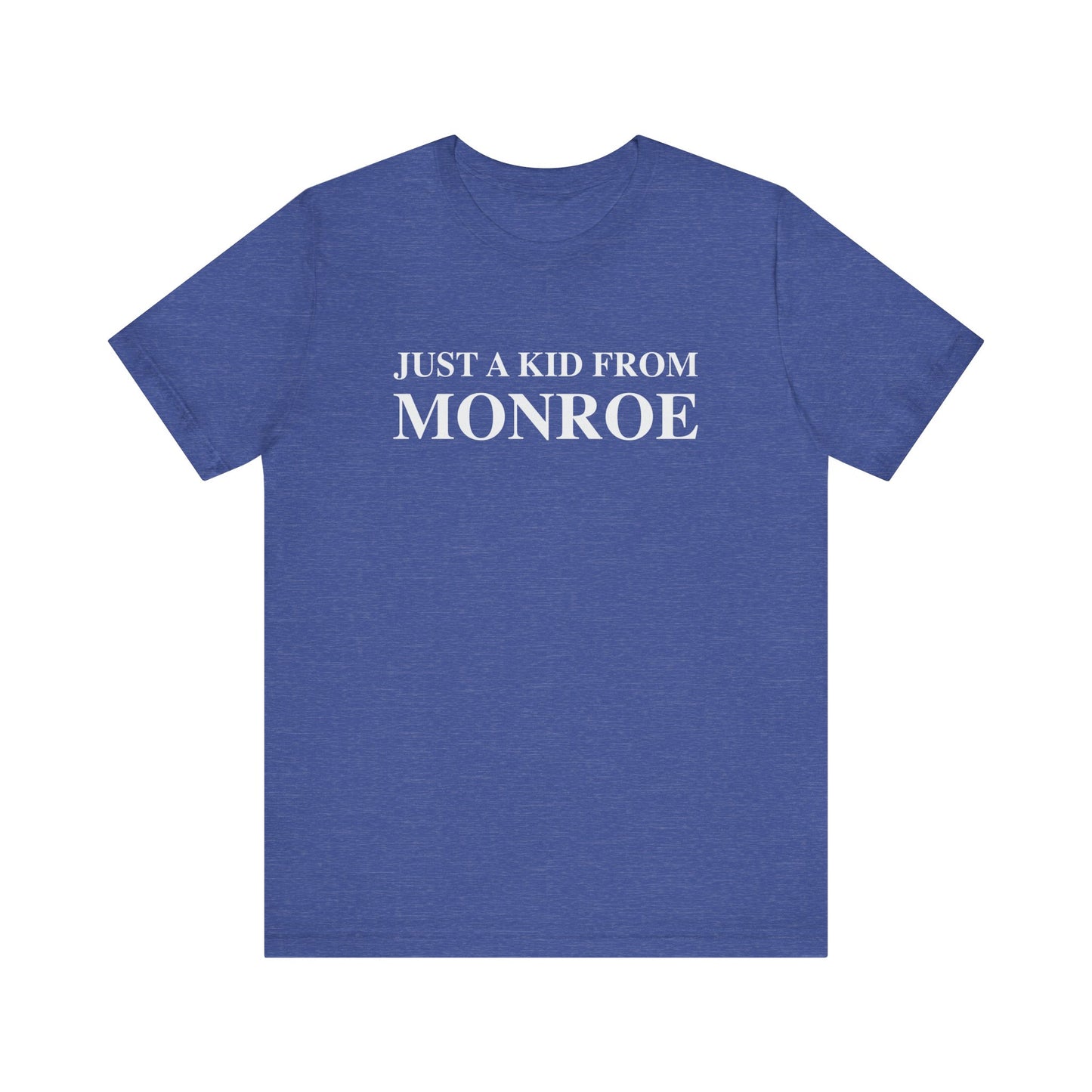 Just a kid from Monroe Unisex Jersey Short Sleeve T-Shirt