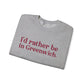 I’d rather be in Greenwich Unisex Heavy Blend™ Crewneck Sweatshirt