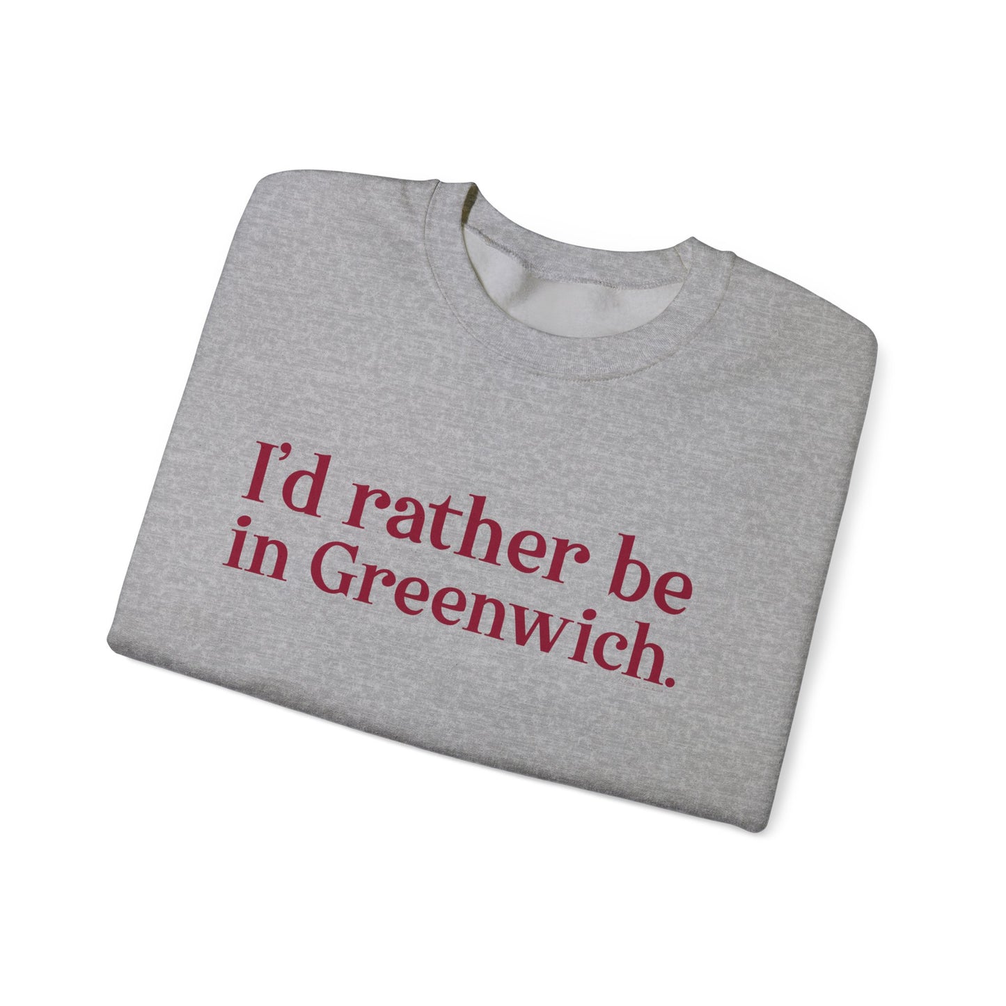I’d rather be in Greenwich Unisex Heavy Blend™ Crewneck Sweatshirt