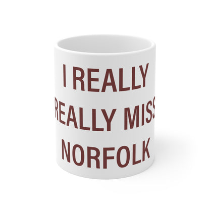 I Really Really Miss Norfolk Mug 11oz