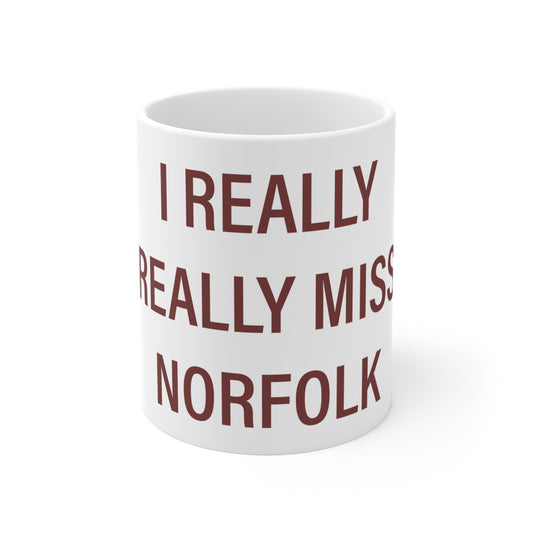 I Really Really Miss Norfolk Mug 11oz