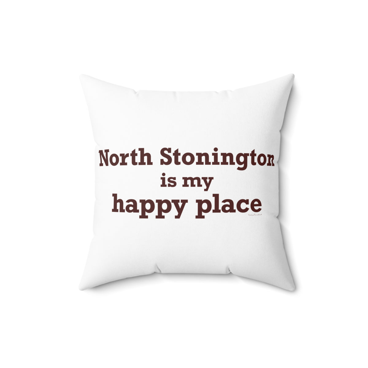 North Stonington is My Happy Place Spun Polyester Square Pillow