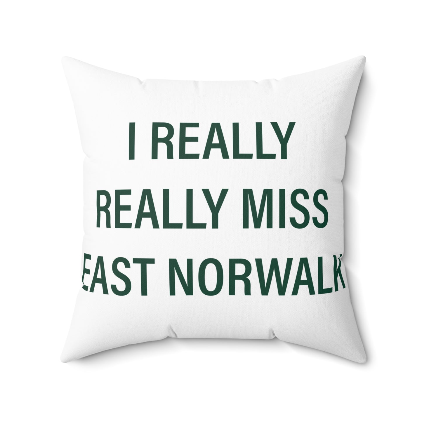 I Really Really Miss East Norwalk Spun Polyester Square Pillow