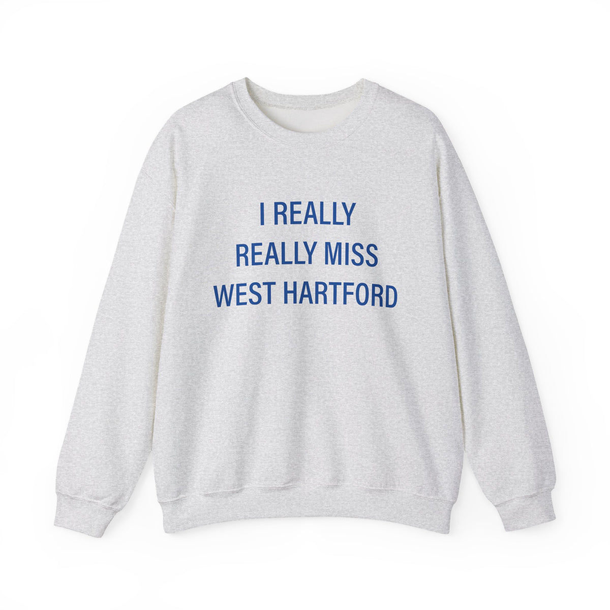 I Really Really Miss West Hartford Heavy Blend™ Crewneck Sweatshirt