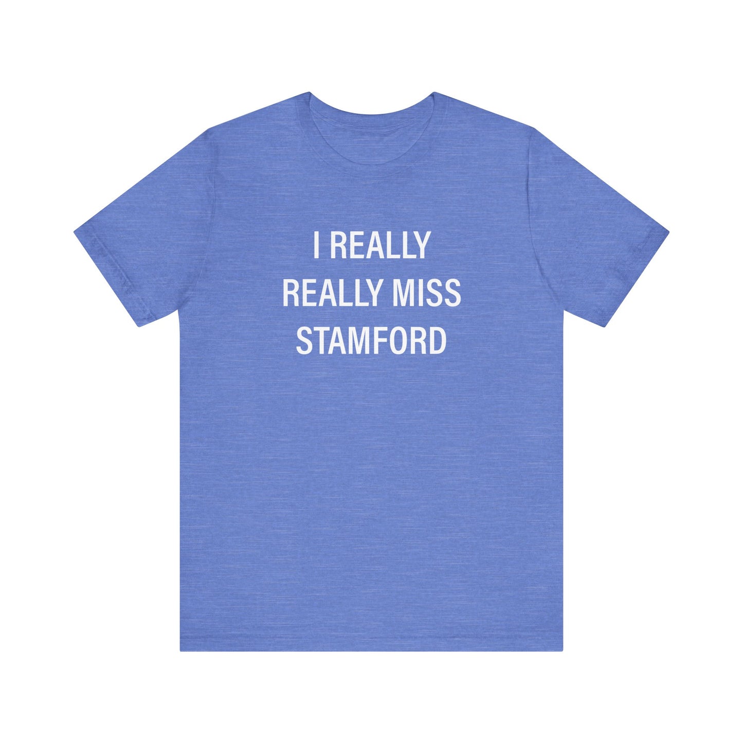 I Really Really Miss Stamford Unisex Jersey Short Sleeve T-Shirt