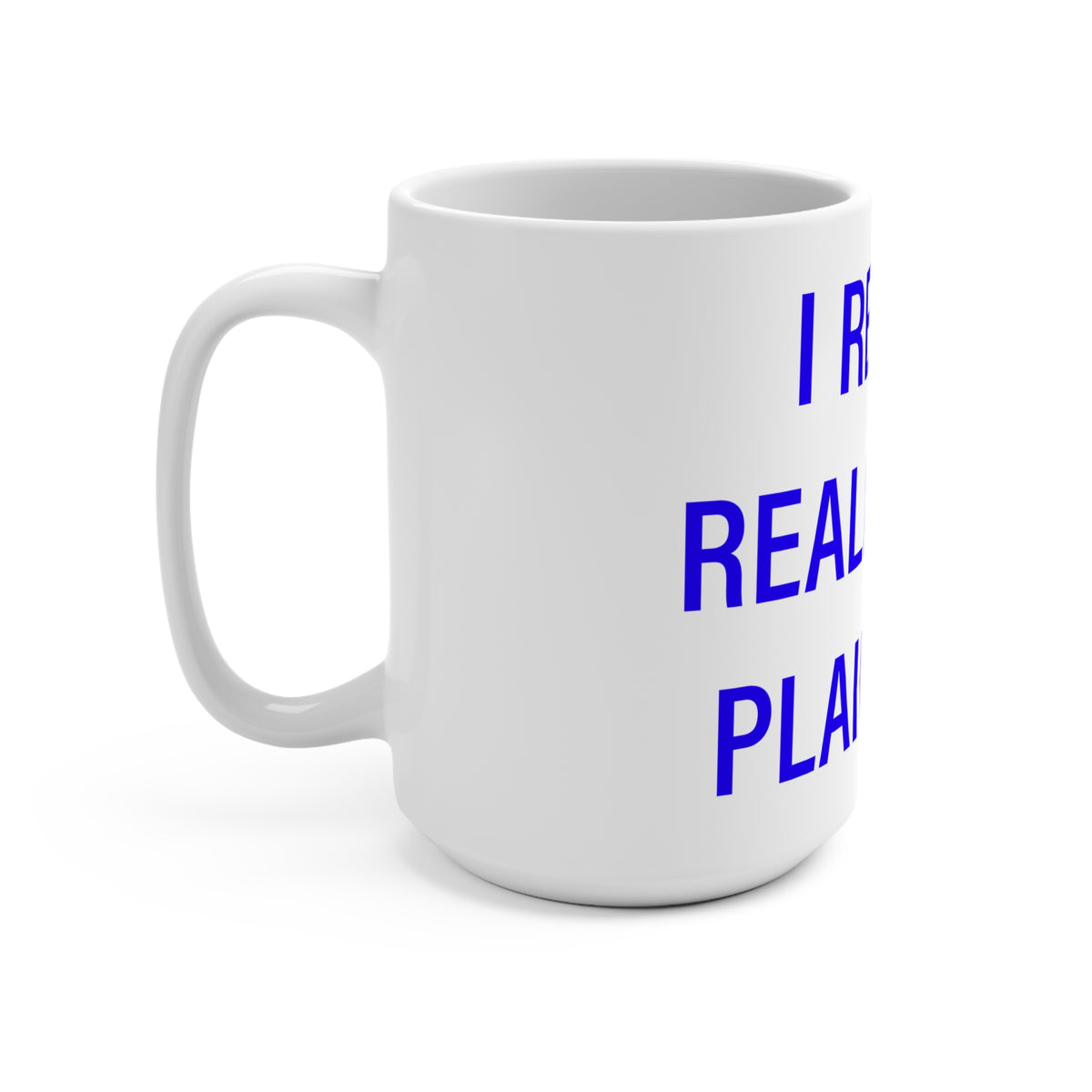 I Really Really Miss Plainville Mug 15oz