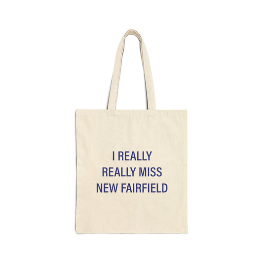I Really Really Miss New Fairfield  Cotton Canvas Tote Bag