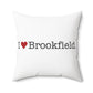 I Heart Brookfield. Spun Polyester Square Pillow