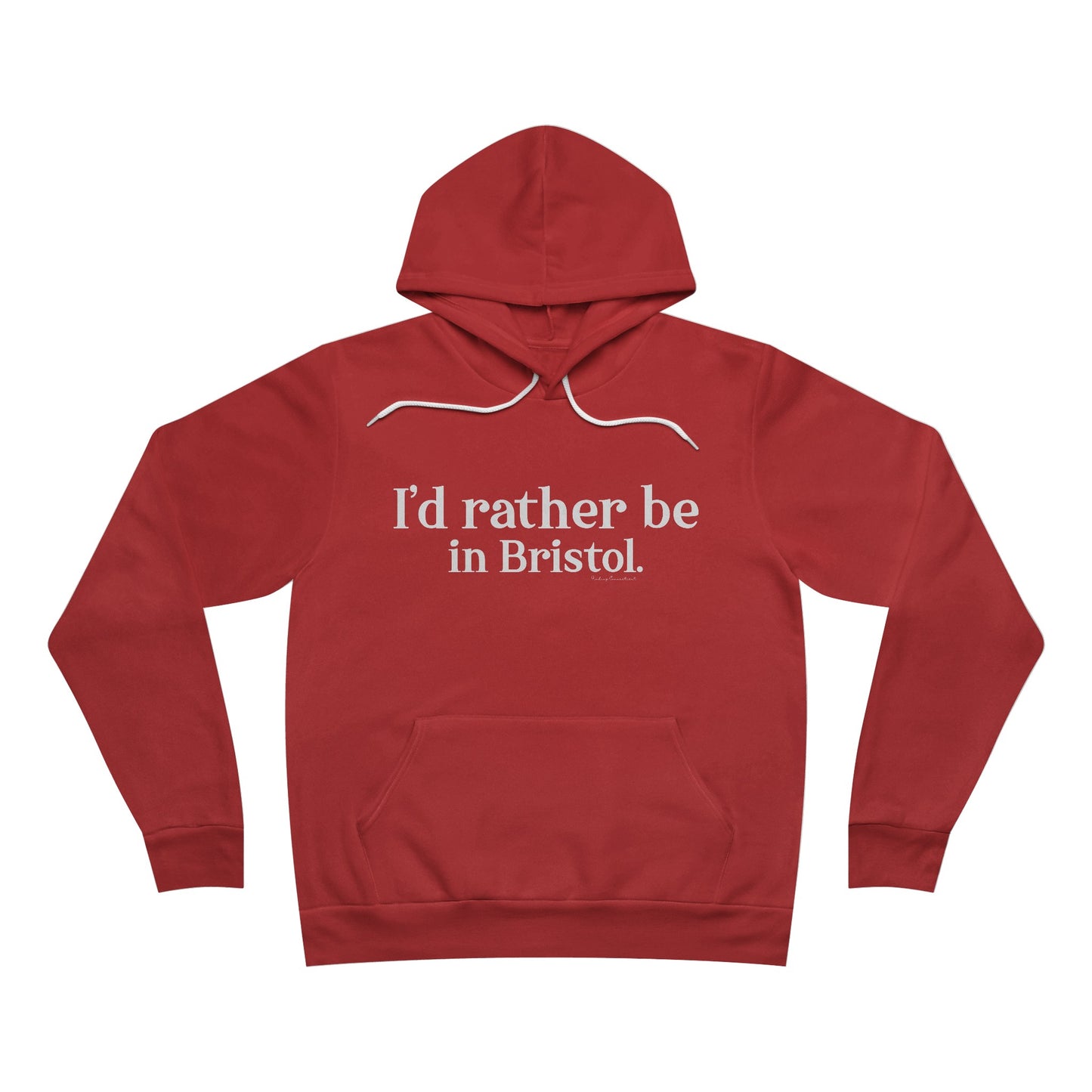 I'd rather be in Bristol. Unisex Sponge Fleece Pullover Hoodie