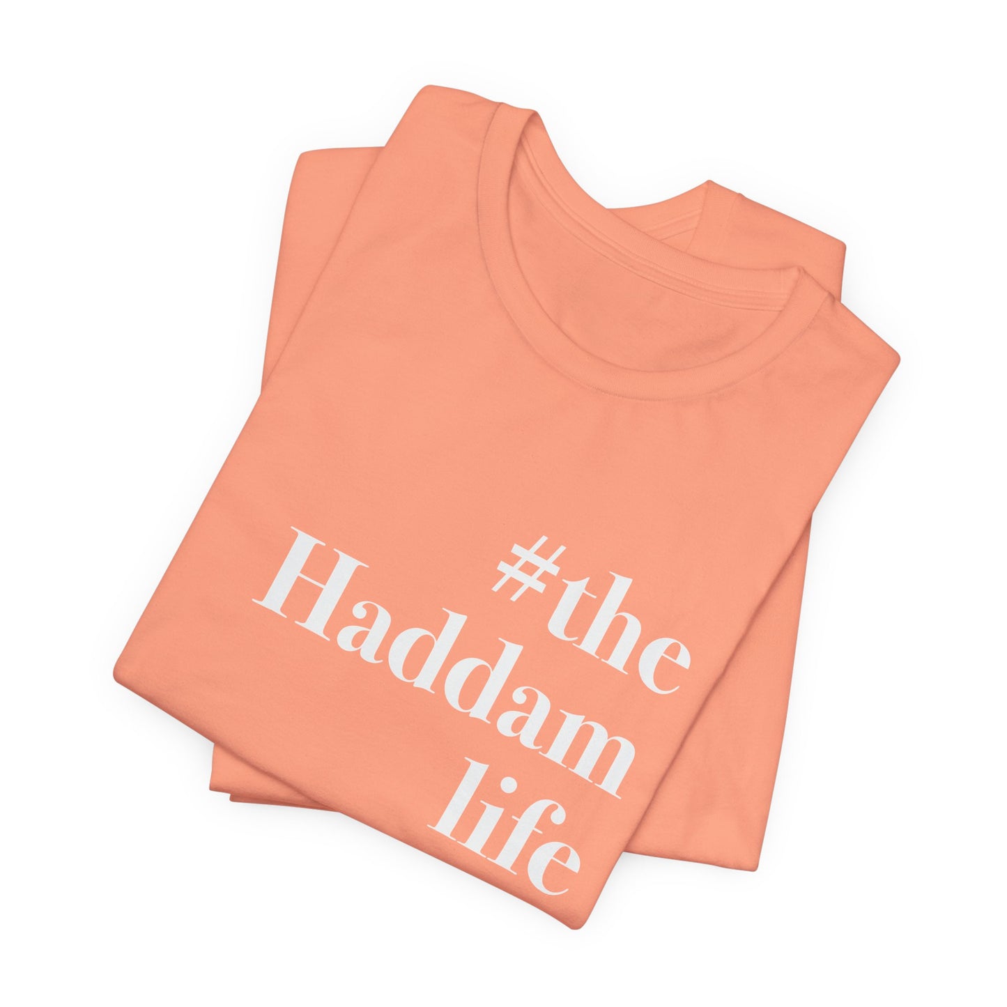 #thehaddamlife Unisex Jersey Short Sleeve Tee