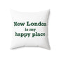 New London is My Happy Place Spun Polyester Square Pillow
