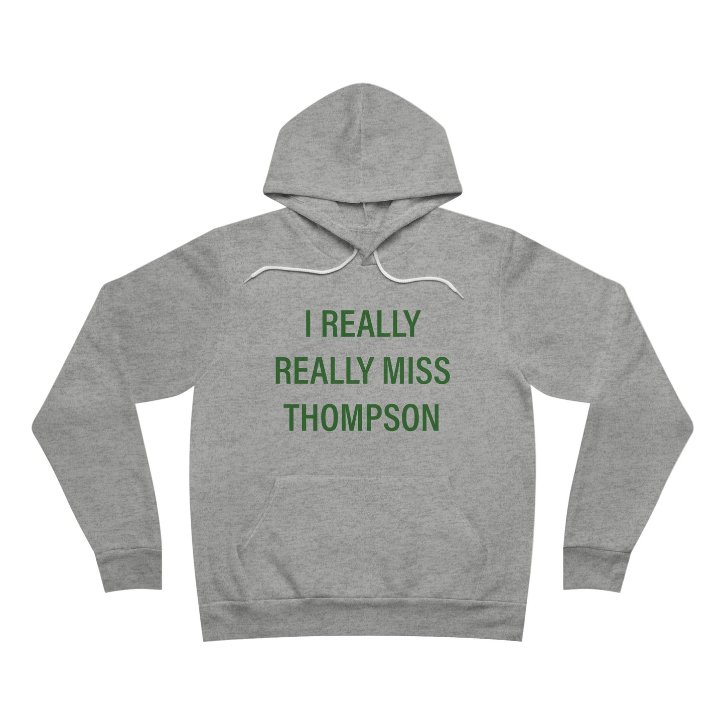 I Really Really Miss Thompson Unisex Sponge Fleece Pullover Hoodie