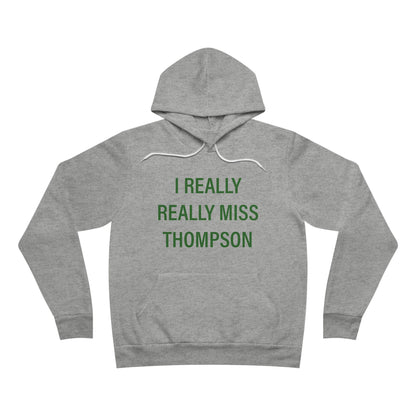 I Really Really Miss Thompson Unisex Sponge Fleece Pullover Hoodie