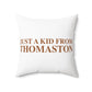Just a kid from Thomaston Polyester Square Pillow