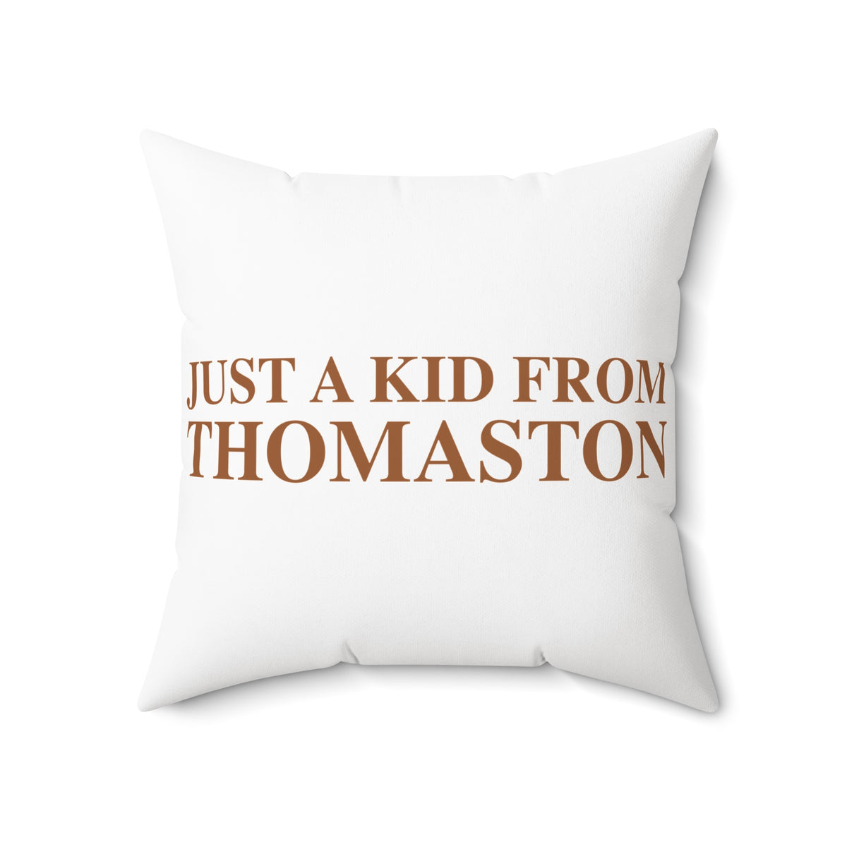 Just a kid from Thomaston Polyester Square Pillow