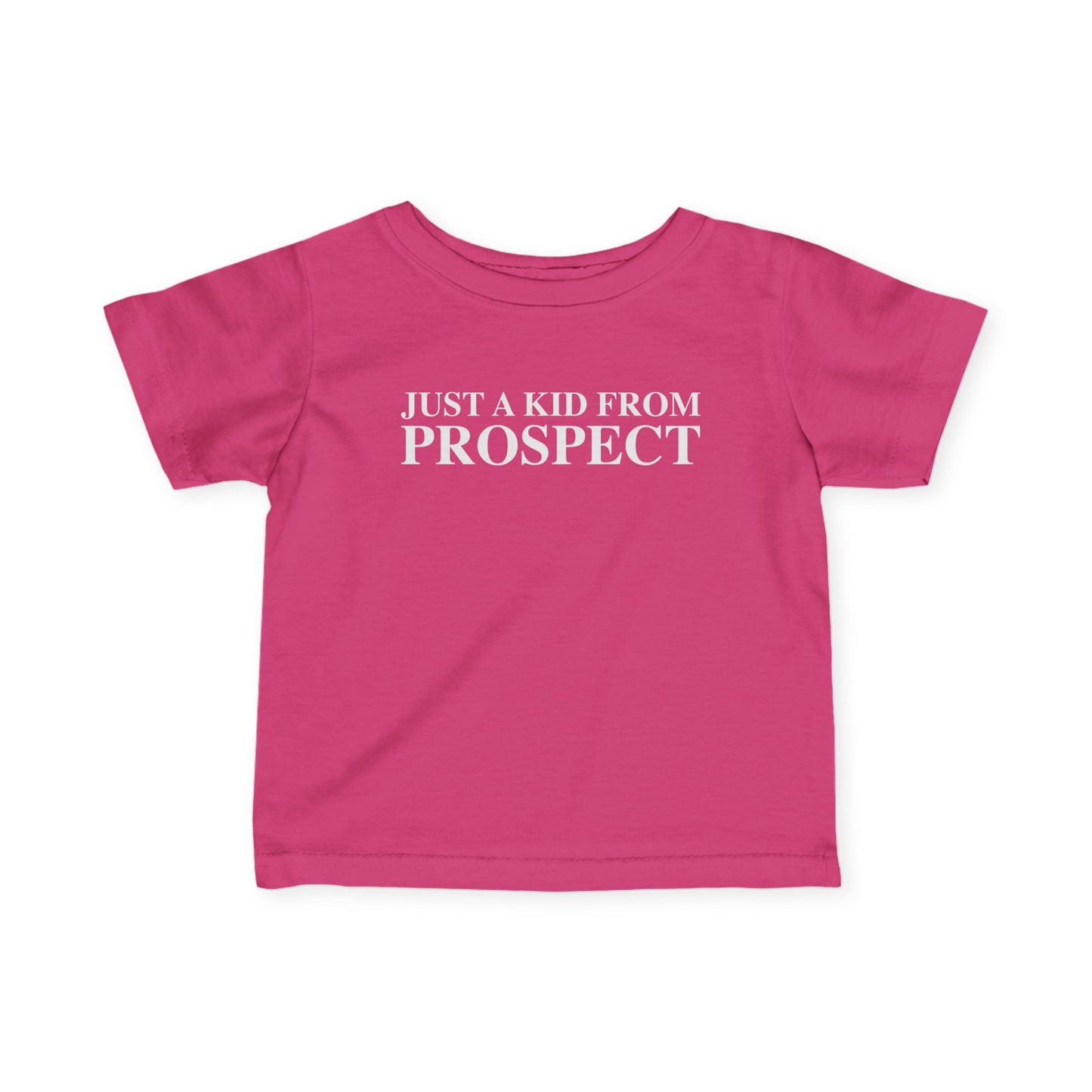 Just a kid from Prospect Infant Fine Jersey T-Shirt