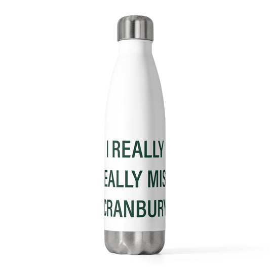 I Really Really Miss Cranbury 20oz Insulated Bottle