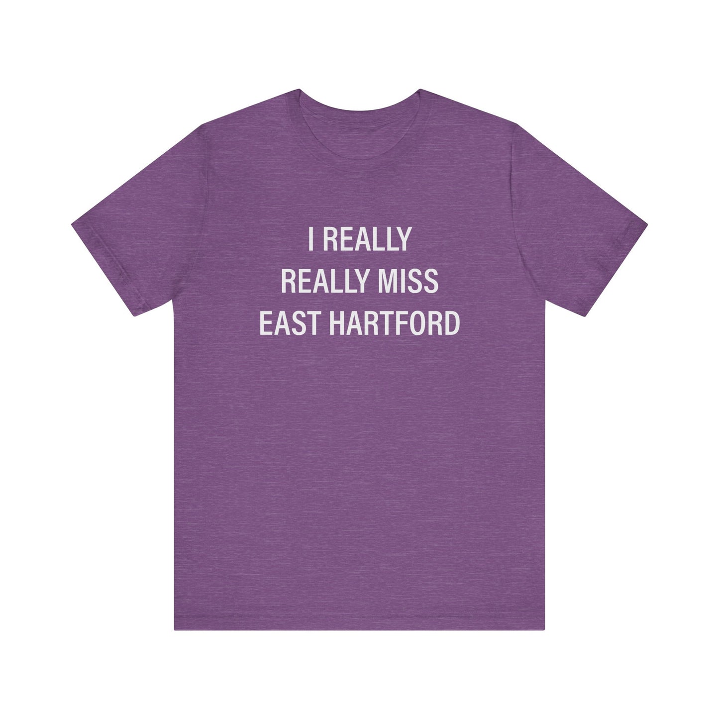 I Really Really Miss East Hartford Unisex Jersey Short Sleeve Tee