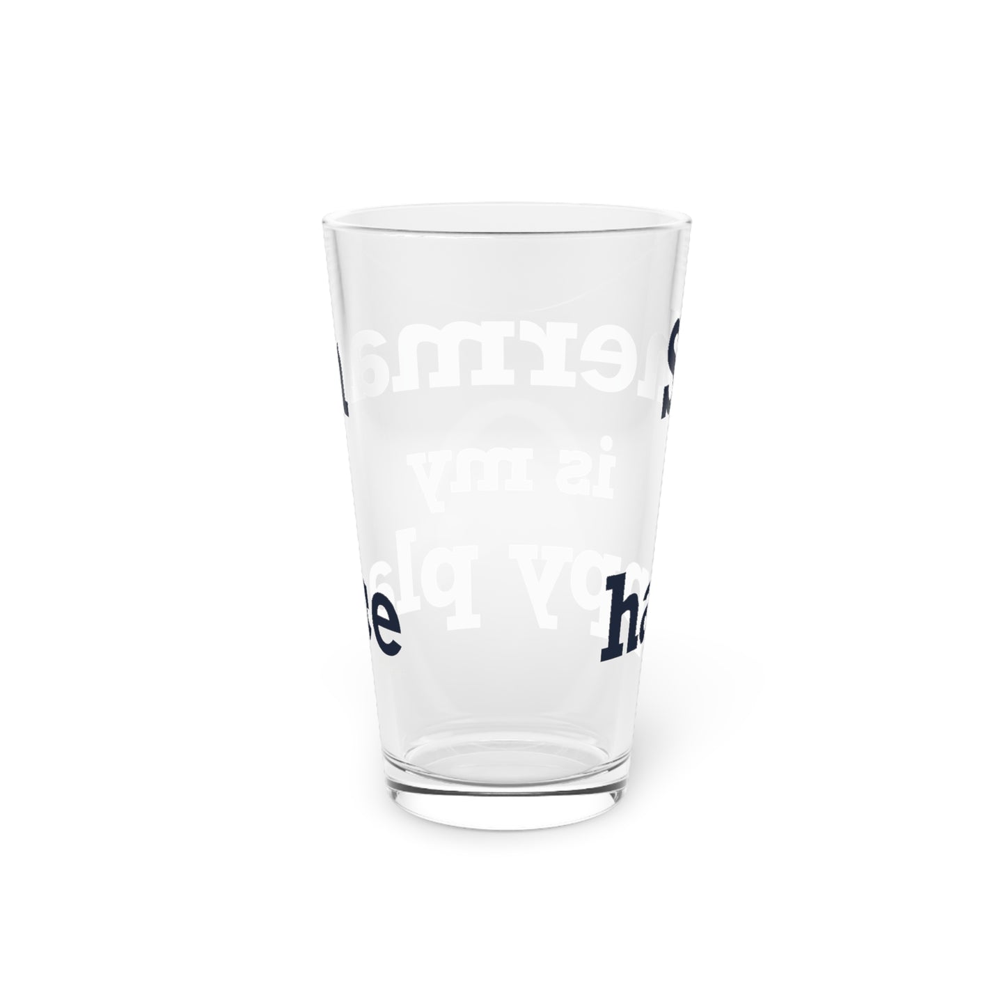 Sherman Is My Happy Place Pint Glass, 16oz