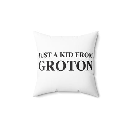Just a kid from Groton Spun Polyester Square Pillow