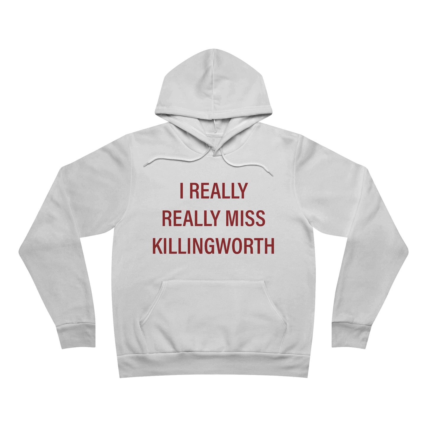 I Really Really Miss Killingworth Unisex Sponge Fleece Pullover Hoodie