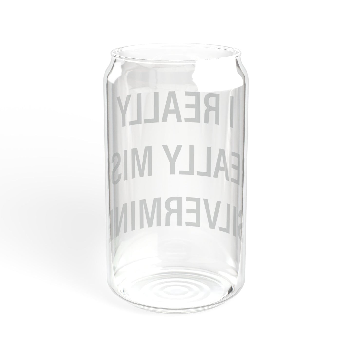 I Really Really Miss Silvermine Sipper Glass, 16oz