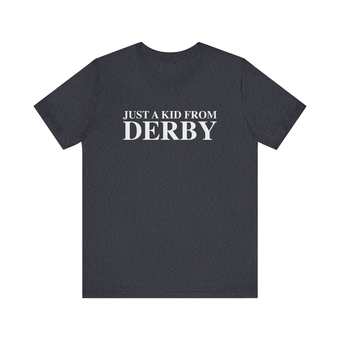 Just a kid from Derby Unisex Jersey Short Sleeve T-Shirt