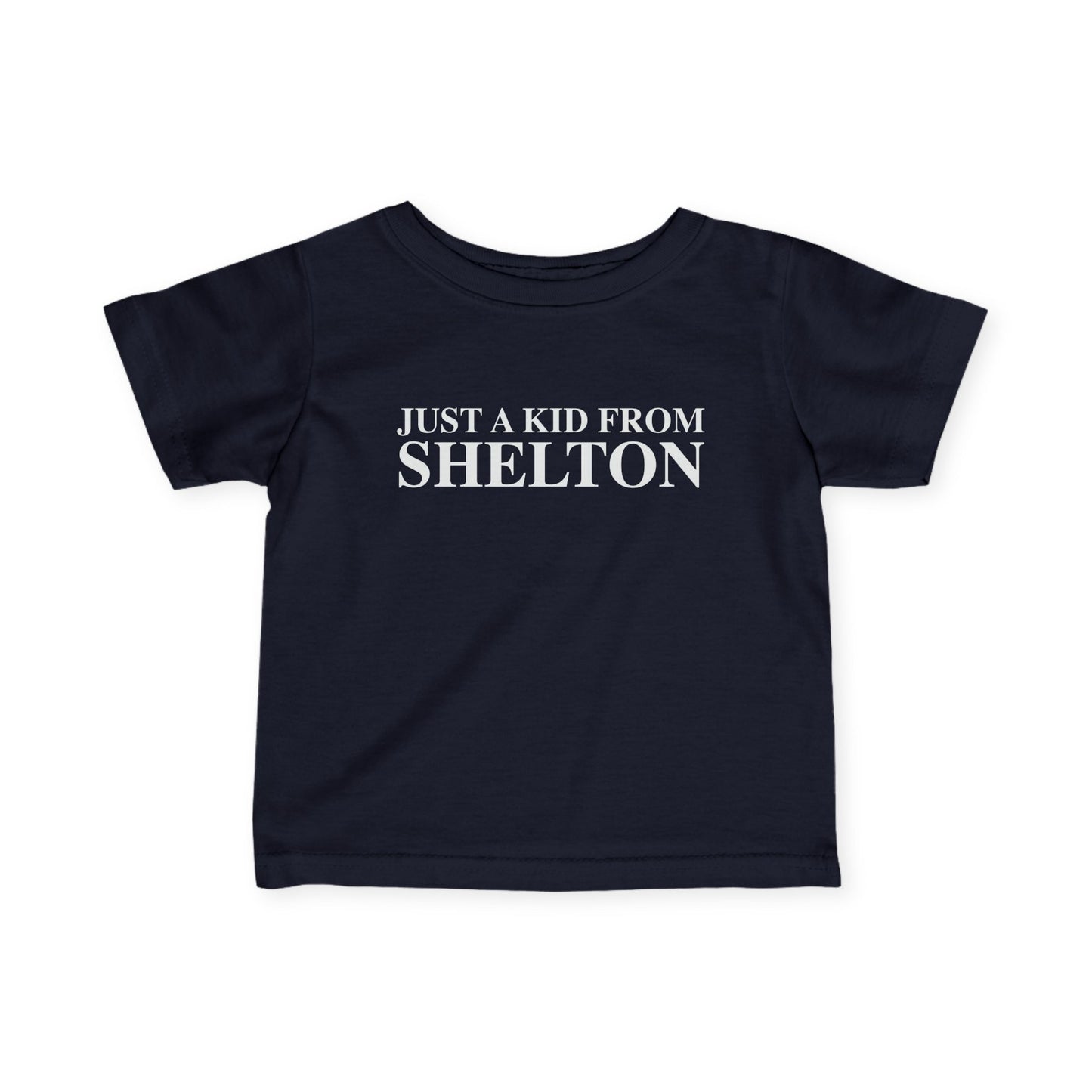 Just a kid from Shelton Infant Fine Jersey T-Shirt