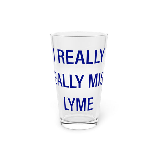 I Really Really Miss Lyme Pint Glass, 16oz