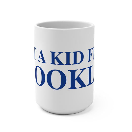 Just a kid from Brooklyn Mug 15oz