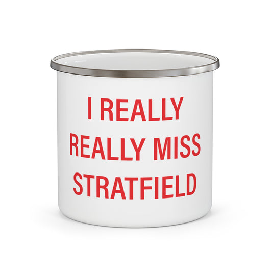 I Really Really Miss Stratfield Enamel Camping Mug