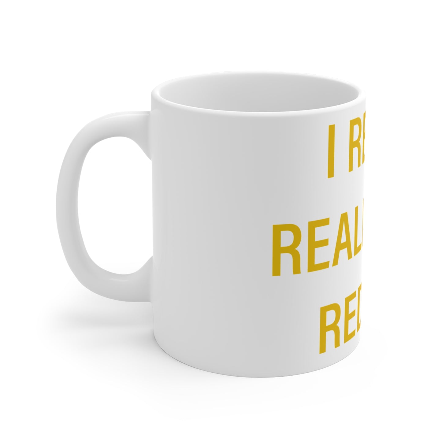 I Really Really Miss Redding Mug 11oz