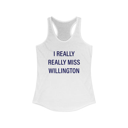 I Really Really Miss Willington Women's Ideal Racerback Tank Top