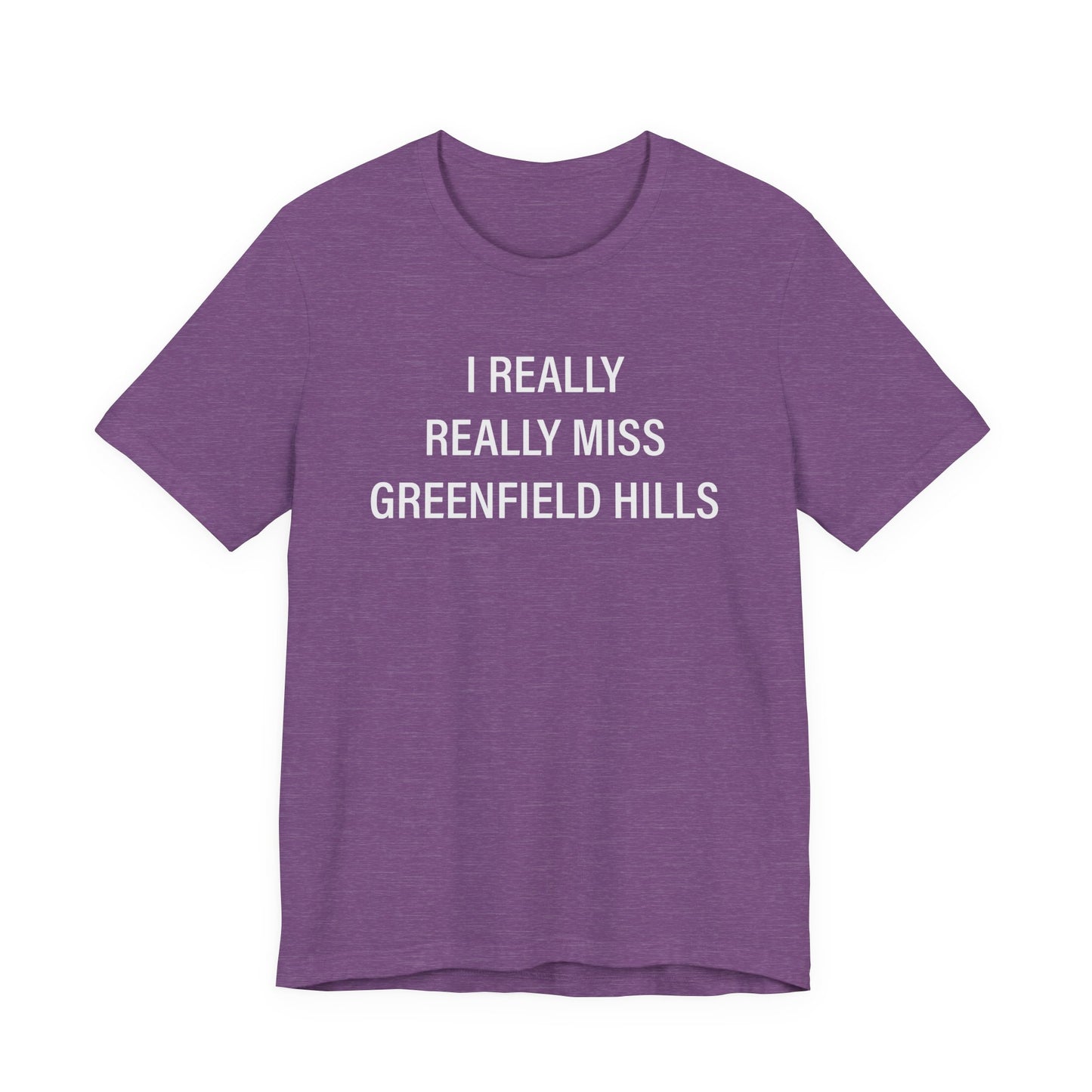 I Really Really Miss Greenfield Hill Unisex Jersey Short Sleeve T-Shirt